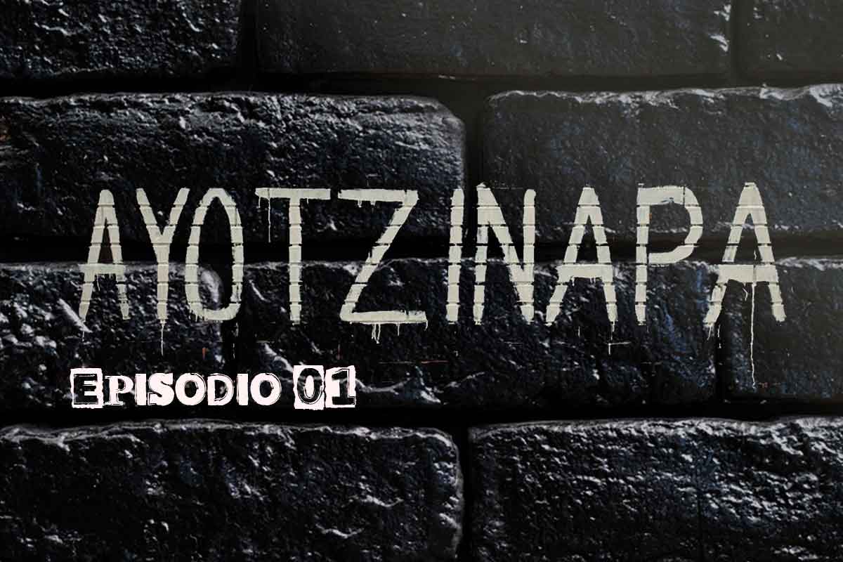 Ayotzinapa-ep1