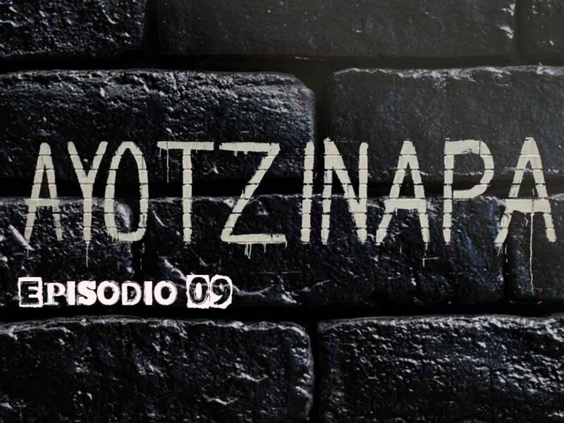 Ayotzinapa-ep9
